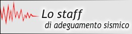 Lo staff di adeguamento sismico